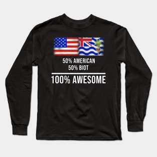 50% American 50% Biot 100% Awesome - Gift for Biot Heritage From British Indian Ocean Territory Long Sleeve T-Shirt
